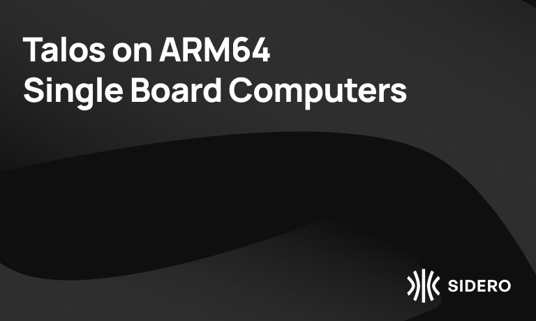 Talos on ARM64 Single Board Computers